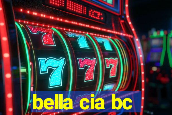 bella cia bc